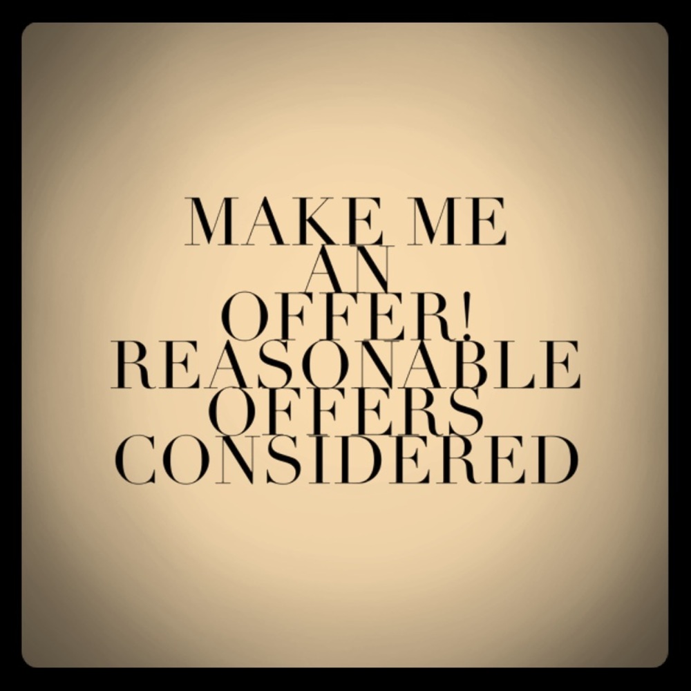 Reasonable offers accepted...